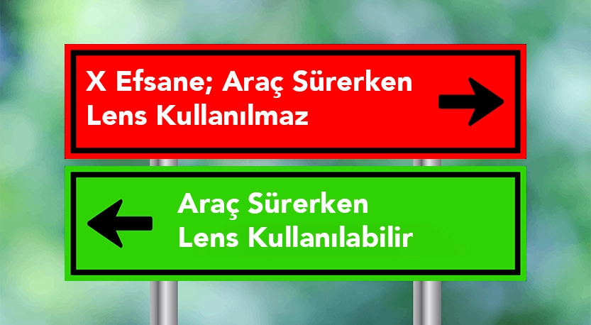 Araç Sürerken Lens Kullanılmaz